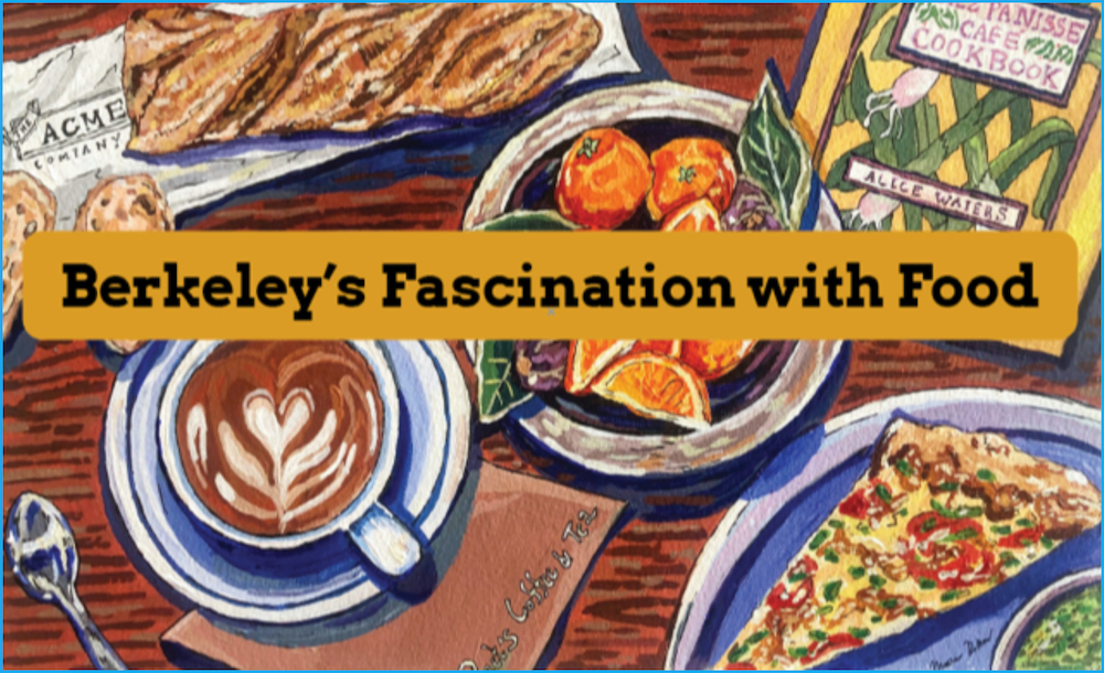 Illustration “Berkeley Cuisine,” by Madeline Rohner (painted for the Berkeley Historical Society, 2020).