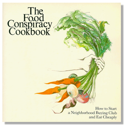Picture of book cover, The Food Conspiracy Cookbook