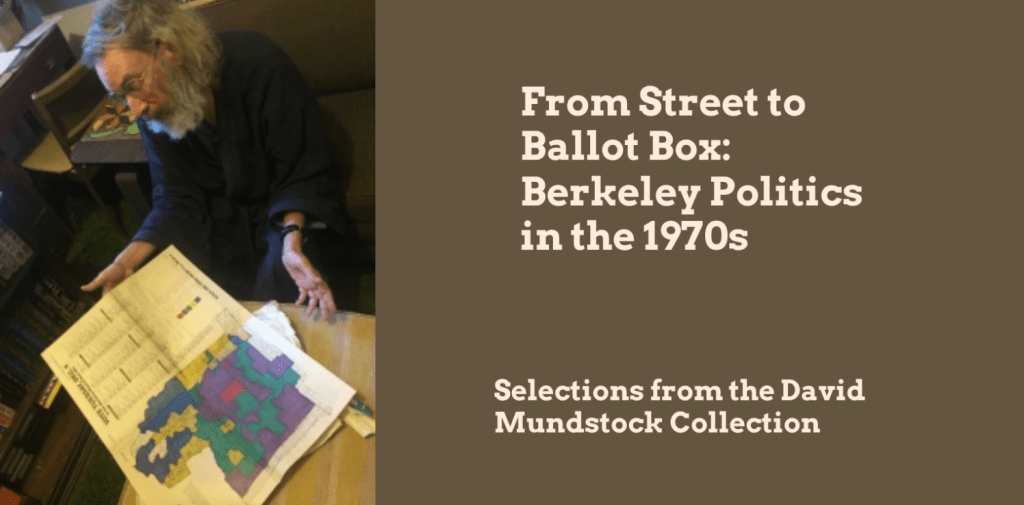 Picture promoting exhibit: From Street to Ballot Box: Berkeley Politics in the 1970s